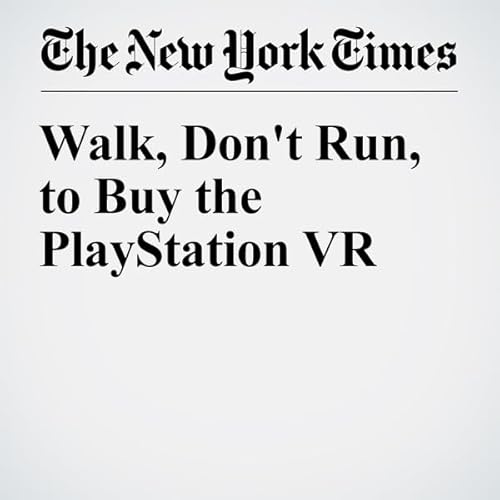 Walk, Don't Run, to Buy the PlayStation VR cover art