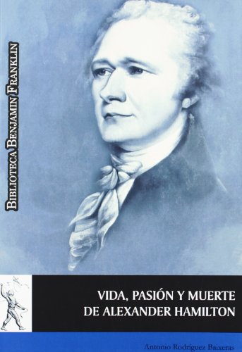 Vida, pasión y muerte de Alexander Hamilton [Spanish] 8481389331 Book Cover