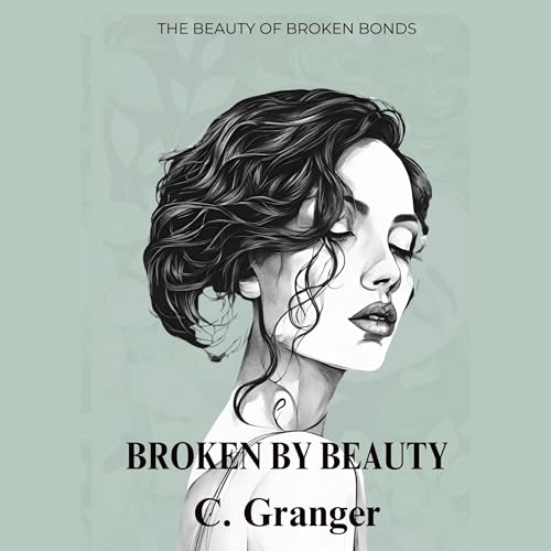 C. Granger presents Broken by Beauty episode artwork