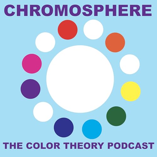 Chromosphere: The Color Theory Podcast Podcast Por Ed Charbonneau arte de portada