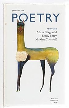 Poetry: January 2014, Volume 203, Number 4 (Featuring Adam Fitzgerald, Emily Berry, and Maxine Chernoff)