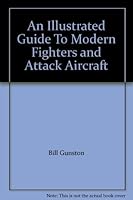 An Illustrated Guide to Modern Fighters and Attack Aircraft (A Salamander book) 0861010558 Book Cover