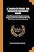Produktbild A Treatise on Simple and Compound Ophthalmic Lenses: Their Refraction and Dioptric Formulae, Including Tables of Crossed Cylinders and Their ... and Their Sphero-Cylindrical Equivalents