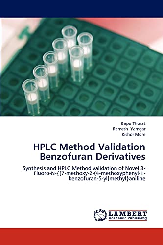 HPLC Method Validation Benzofuran Derivatives: Synthesis and HPLC Method validation of Novel 3-Fluoro-N-{[7-methoxy-2-(4-methoxyphenyl-1-benzofuran-5-yl]methyl}aniline
