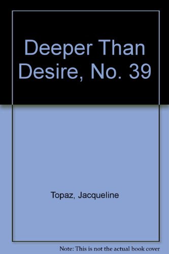 Deeper Than Desire (By: Jacqueline Topaz)