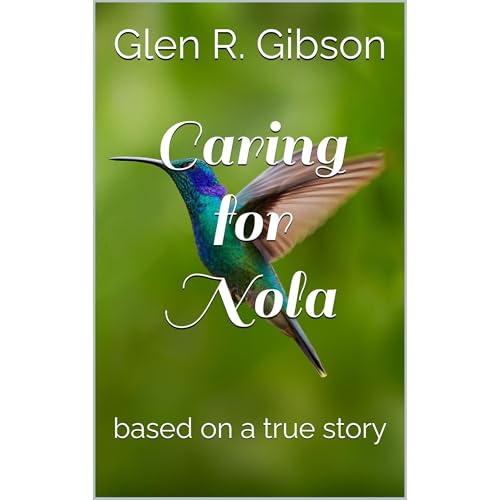 Caring for Nola Audiobook By Glen R. Gibson cover art