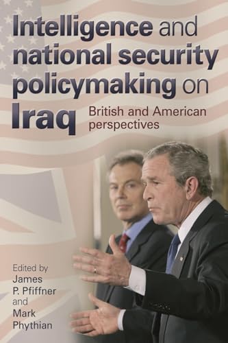 Intelligence and national security policymaking on Iraq: British and American perspectives