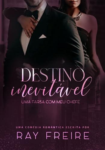 Destino Inevitável: uma farsa com meu chefe