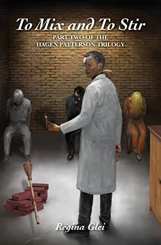To Mix and To Stir: Part Two of the Hagen Patterson Trilogy (A Hagen Patterson Novel)