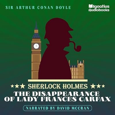 The Disappearance of Lady Frances Carfax: Sherlock Holmes