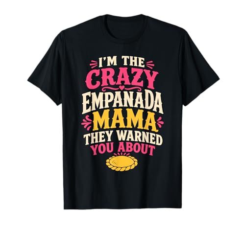 Empanada Mama Spanish Snack Latina T-Shirt
