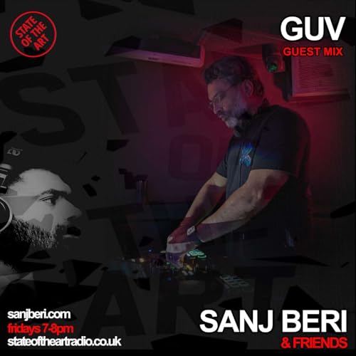 Sanj Beri & Friends (Guv Guest Mix) - State of the Art Radio (24/10/2025)