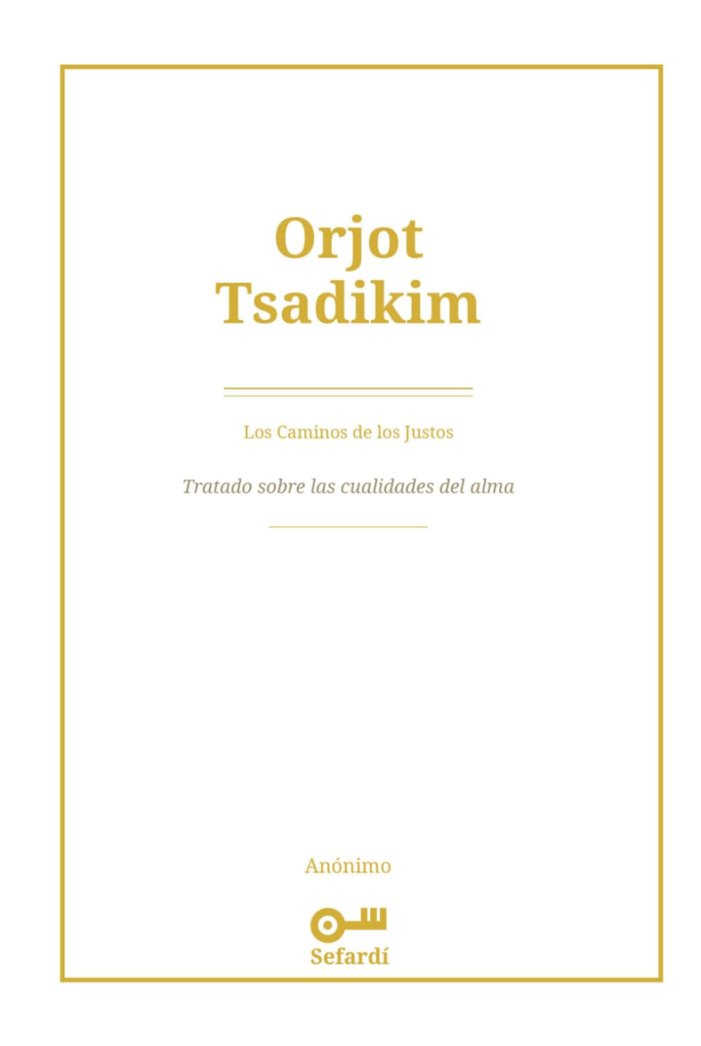 Orjot Tsadikim: Los Caminos de los Justos — Tratado sobre las cualidades del alma
