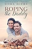 Roping the Daddy: A Contemporary Western Cowboy Romance (Kester Ranch Cowboys Book 3)