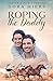 Roping the Daddy: A Contemporary Western Cowboy Romance (Kester Ranch Cowboys Book 3)