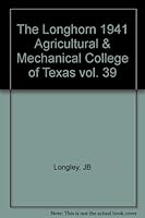 The Longhorn 1941 Agricultural & Mechanical College of Texas vol. 39 B004HCBV3M Book Cover