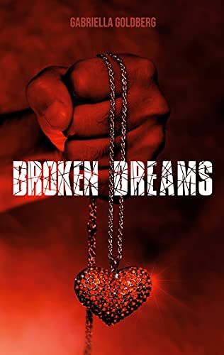 Broken Dreams: Schattenspiele des Glücks: 1 (Wege im Labyrith des Lebens)