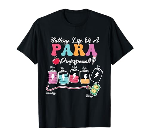 Battery Life Of A Para Paraprofessional Back to School T-Shirt