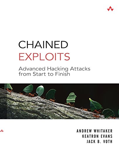 Chained Exploits: Advanced Hacking Attacks view 2