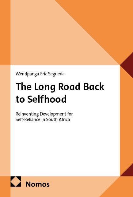 The Long Road Back to Selfhood: Reinventing Development for Self-Reliance in South Africa
