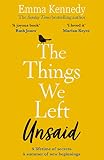 The Things We Left Unsaid: An unforgettable story of love and family - Emma Kennedy 