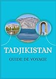 GUIDE DE VOYAGE AU TADJIKISTAN