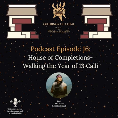 House of Completions- Walking the Year of 13 Calli