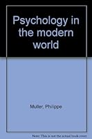 Psychology in the modern world B0006CESZA Book Cover