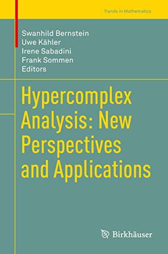 Hypercomplex Analysis: New Perspectives and Applications (Trends in Mathematics) view 2