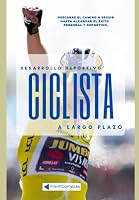CICLISTA, desarrollo deportivo a largo plazo (Spanish Edition) B0BQGQNTMF Book Cover