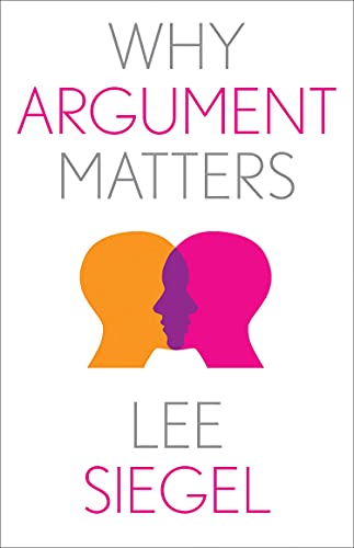Why Argument Matters (Why X Matters Series)