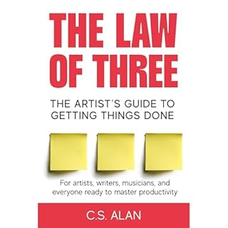 The Law of Three: The Artist&rsquo;s Guide to Getting Things Done Audiolibro Por C.S. Alan arte de portada