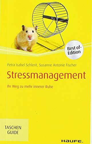 Stressmanagement: Ihr Weg zu mehr innerer Ruhe (Haufe TaschenGuide)