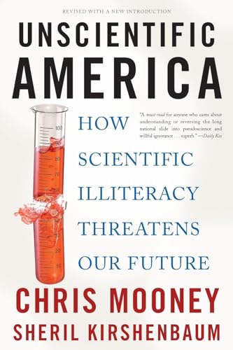 Unscientific America: How Scientific Illiteracy Threatens our Future