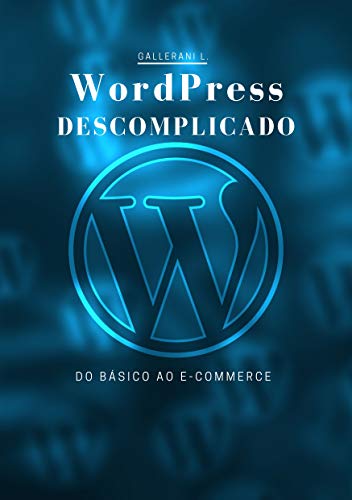 WordPress Descomplicado: Do básico ao E-Commerce