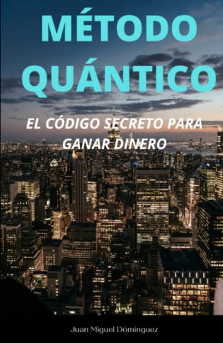Metodo Quantico. El Codigo Secreto Para Ganar Dinero