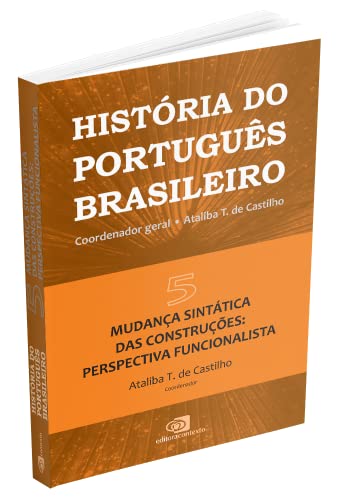 História do português brasileiro - vol. 5: Mudança sintática das construções: perspectiva funcionali