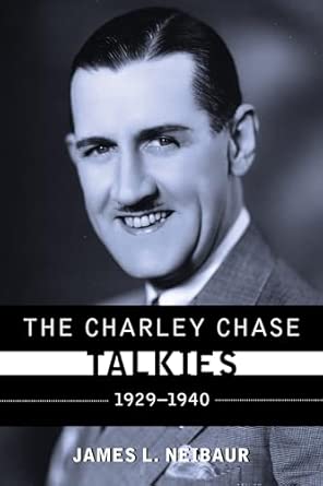 The Charley Chase Talkies: 1929-1940 book cover