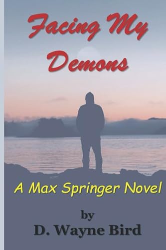 Facing My Demons: A Max Springer Novel