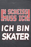 N Scheiss muss Ich Ich bin Skater: Skater Punktraster Notizbuch, Notizheft oder Schreibheft - 110 Seiten - Büro Equipment & Zubehör - Lustiges Geschenk zu Weihnachten oder Geburtstag