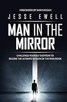 Man in the Mirror: Challenge Yourself Everyday to Become The Ultimate Version Of the Man Inside 1790780349 Book Cover