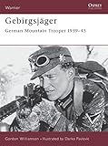 Gebirgsjäger: German Mountain Trooper 1939–45 (Warrior, 74)