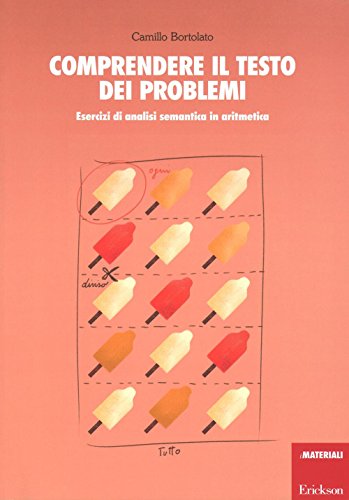  Comprendere il testo dei problemi. Esercizi di analisi semantica in aritmetica