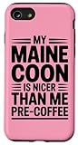 Sarcastic Maine Coon Owner Pre-Coffee Case for iPhone SE (2020) / 7/8