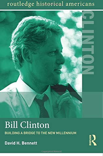 Bill Clinton: Building a Bridge to the New Millennium