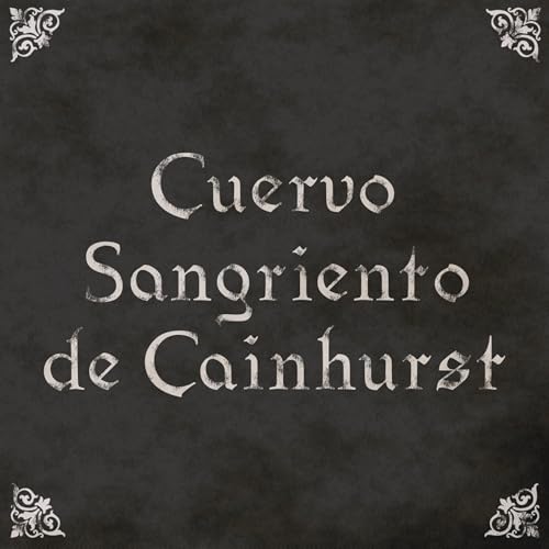 EP31: Cuervo Sangriento de Cainhurst