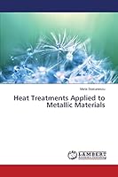 Heat Treatments Applied to Metallic Materials 3659799270 Book Cover