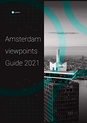 Amsterdam View Points: The best locations in Amsterdam to make videos and photos