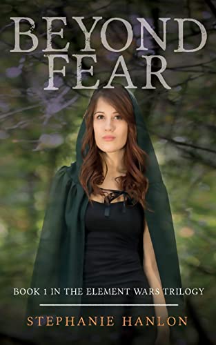 Beyond Fear (The Element Wars) (Volume 1)