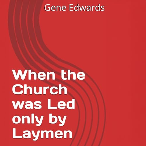 『When the Church was Led Only by Laymen』のカバーアート